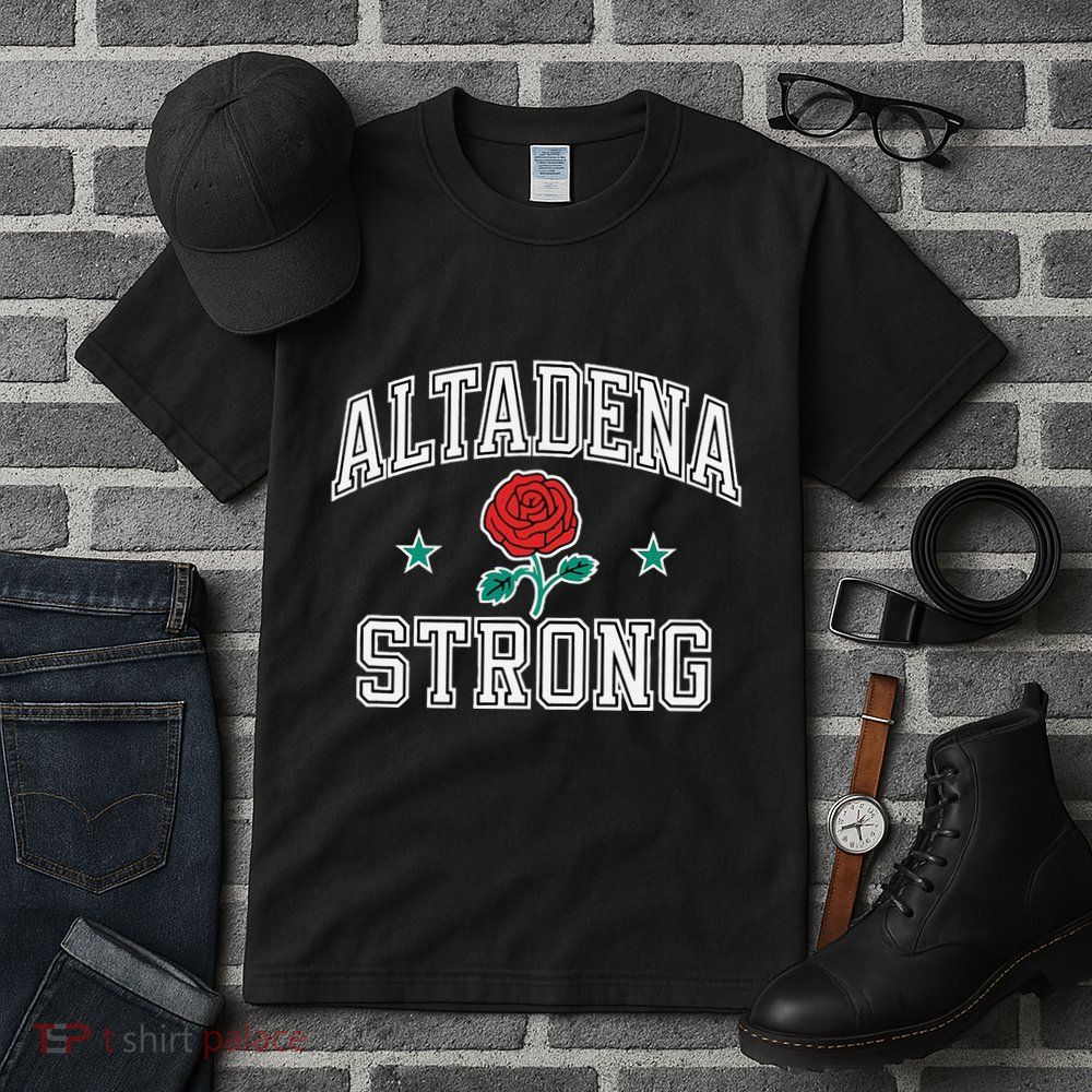 Altadena California Altadena Strong Gifts Tall T-Shirt