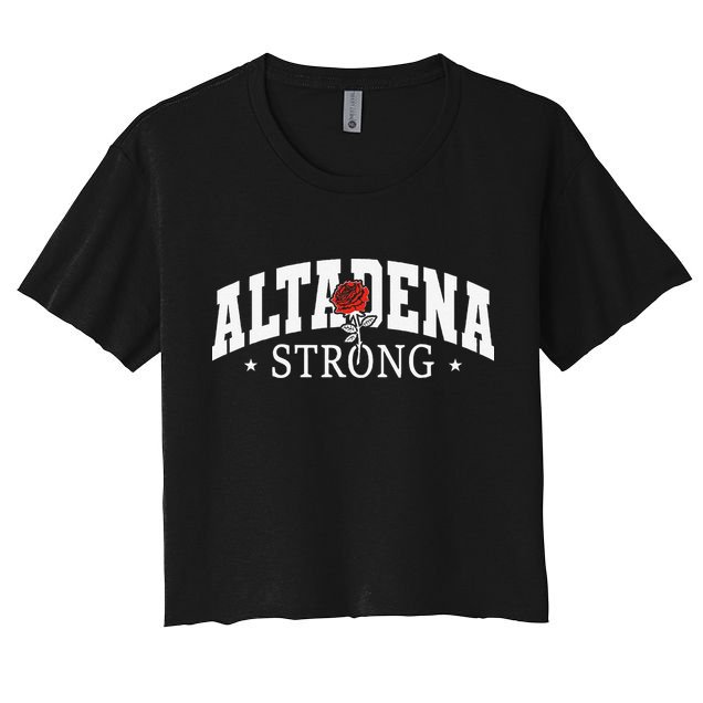 Altadena California Altadena Strong Gift Crop Top