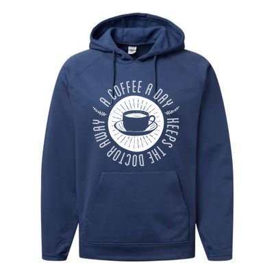 A Coffee A Day Keeps The Doctor Away Cup Bean Gift Idea Gift Performance Fleece Hoodie