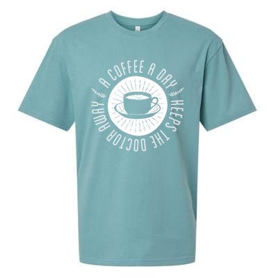 A Coffee A Day Keeps The Doctor Away Cup Bean Gift Idea Gift Sueded Cloud Jersey T-Shirt