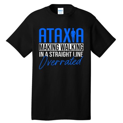 Ataxia Cerebellar Ataxia Tall T-Shirt