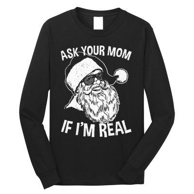 Adult Christmas Ask Your Mom If I'm Real Santa Claus Long Sleeve Shirt