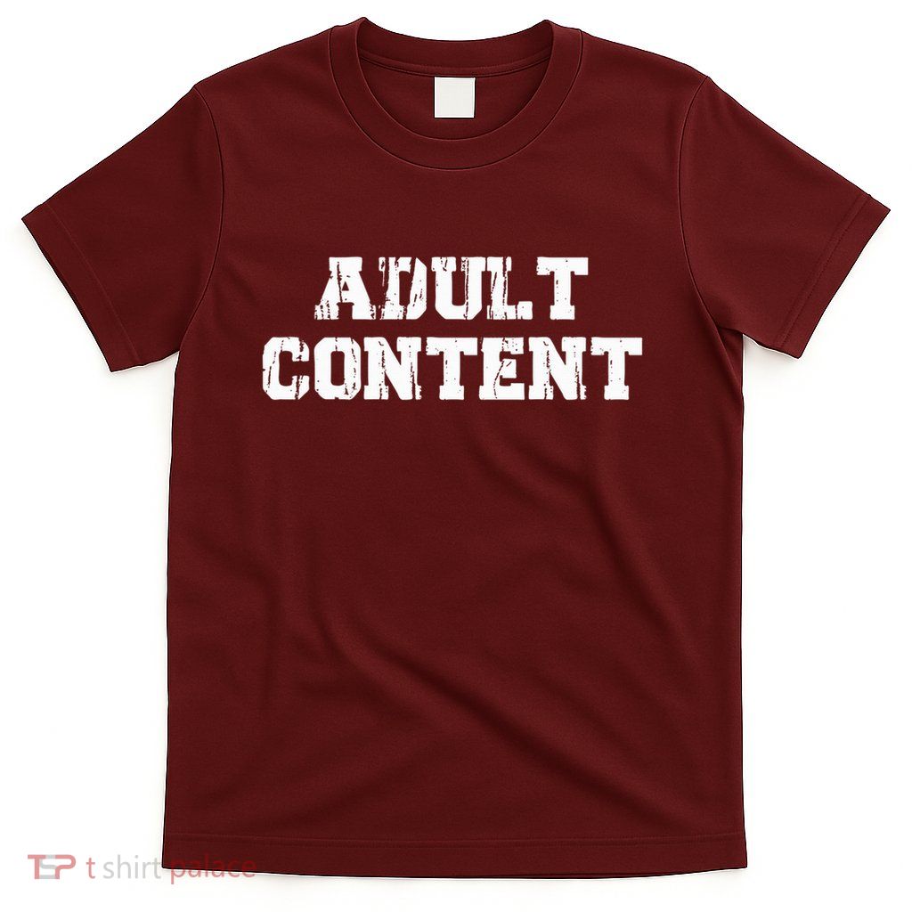 Adult Content  T-Shirt