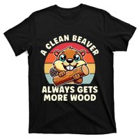 A Clean Beaver Always Gets More Wood Adult Humor T-Shirt