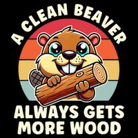 A Clean Beaver Always Gets More Wood Adult Humor Womens Tank Top