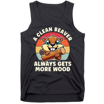 A Clean Beaver Always Gets More Wood Adult Humor Tank Top