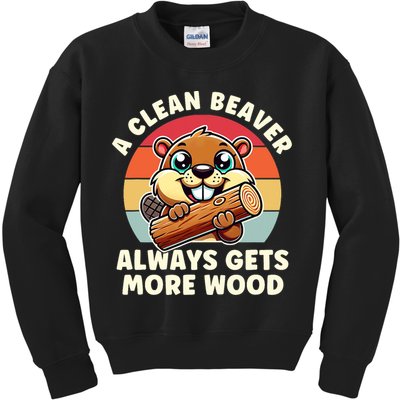 A Clean Beaver Always Gets More Wood Adult Humor Kids Sweatshirt