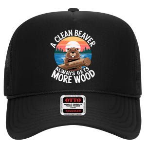 A Clean Beaver Always Gets More Wood High Crown Mesh Back Trucker Hat