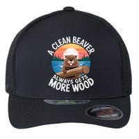 A Clean Beaver Always Gets More Wood Flexfit Unipanel Trucker Cap