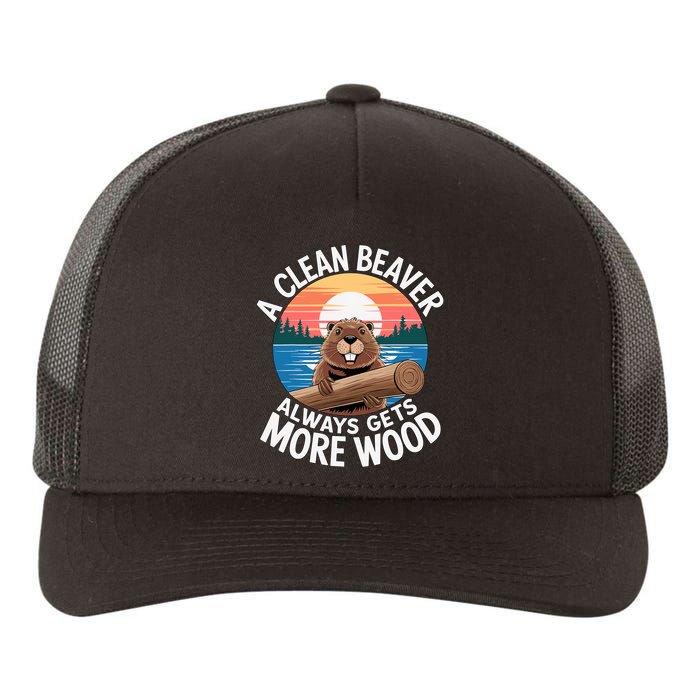 A Clean Beaver Always Gets More Wood Yupoong Adult 5-Panel Trucker Hat