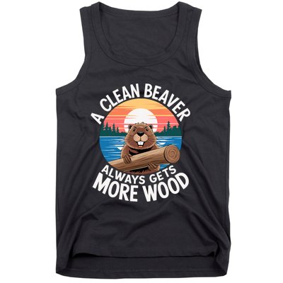 A Clean Beaver Always Gets More Wood Tank Top