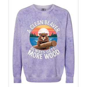 A Clean Beaver Always Gets More Wood Colorblast Crewneck Sweatshirt