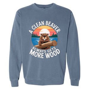 A Clean Beaver Always Gets More Wood Garment-Dyed Sweatshirt