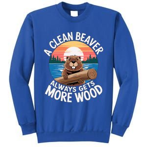 A Clean Beaver Always Gets More Wood Sweatshirt