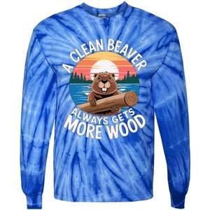 A Clean Beaver Always Gets More Wood Tie-Dye Long Sleeve Shirt