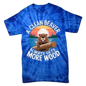 A Clean Beaver Always Gets More Wood Tie-Dye T-Shirt