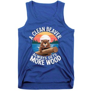 A Clean Beaver Always Gets More Wood Tank Top