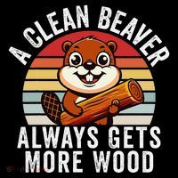 A Clean Beaver Always Gets More Wood Funny Beaver Design Baby Bodysuit