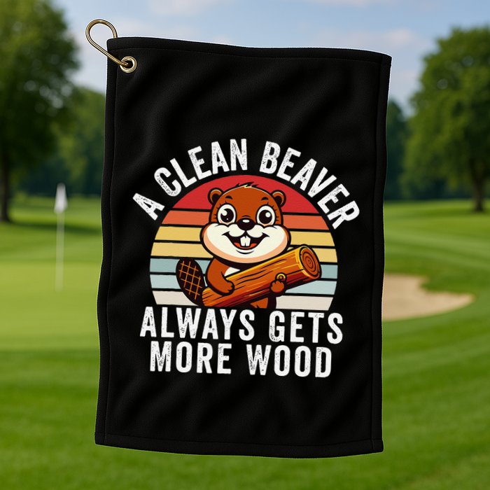 A Clean Beaver Always Gets More Wood Funny Beaver Design Golf Towel