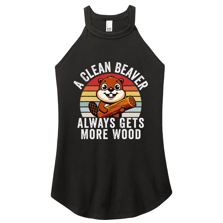 A Clean Beaver Always Gets More Wood Funny Beaver Design Women's Perfect Tri Rocker Tank