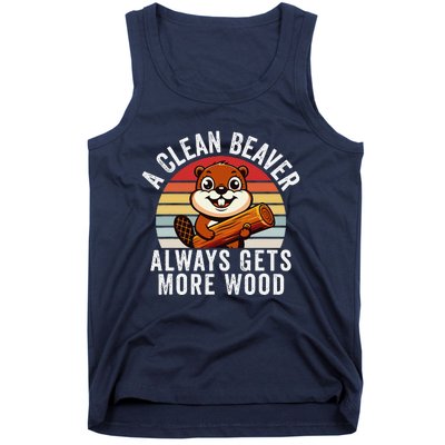 A Clean Beaver Always Gets More Wood Funny Beaver Design Tank Top