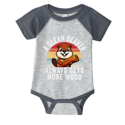 A Clean Beaver Always Gets More Wood Funny Beaver Design Infant Baby Jersey Bodysuit
