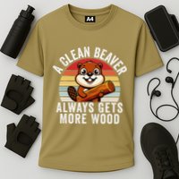 A Clean Beaver Always Gets More Wood Funny Beaver Design Cooling Performance Crew T-Shirt