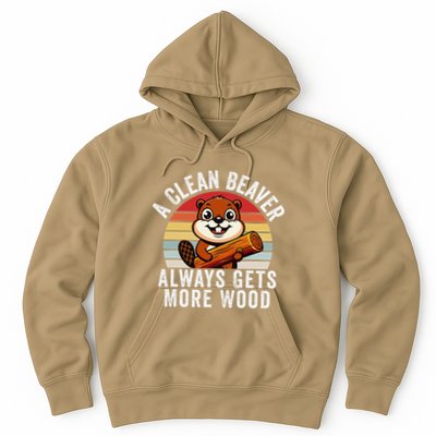 A Clean Beaver Always Gets More Wood Funny Beaver Design Hoodie