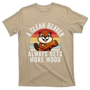 A Clean Beaver Always Gets More Wood Funny Beaver Design T-Shirt