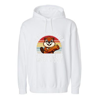 A Clean Beaver Always Gets More Wood Funny Beaver Design Garment-Dyed Fleece Hoodie