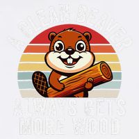 A Clean Beaver Always Gets More Wood Funny Beaver Design Garment-Dyed Sweatshirt