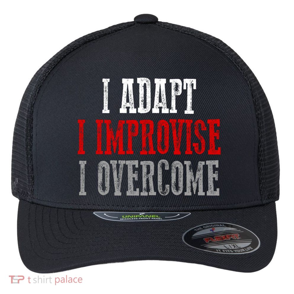 Awesome Confident Bold I Adapt I Improvise I Overcome Gift Flexfit Unipanel Trucker Cap