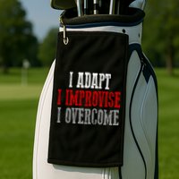 Awesome Confident Bold I Adapt I Improvise I Overcome Gift Golf Towel