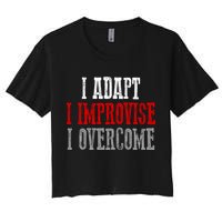 Awesome Confident Bold I Adapt I Improvise I Overcome Gift Women's Crop Top Tee