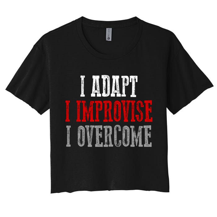 Awesome Confident Bold I Adapt I Improvise I Overcome Gift Women's Crop Top Tee