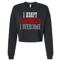 Awesome Confident Bold I Adapt I Improvise I Overcome Gift Cropped Pullover Crew
