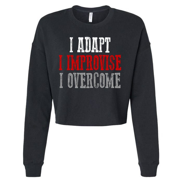 Awesome Confident Bold I Adapt I Improvise I Overcome Gift Cropped Pullover Crew