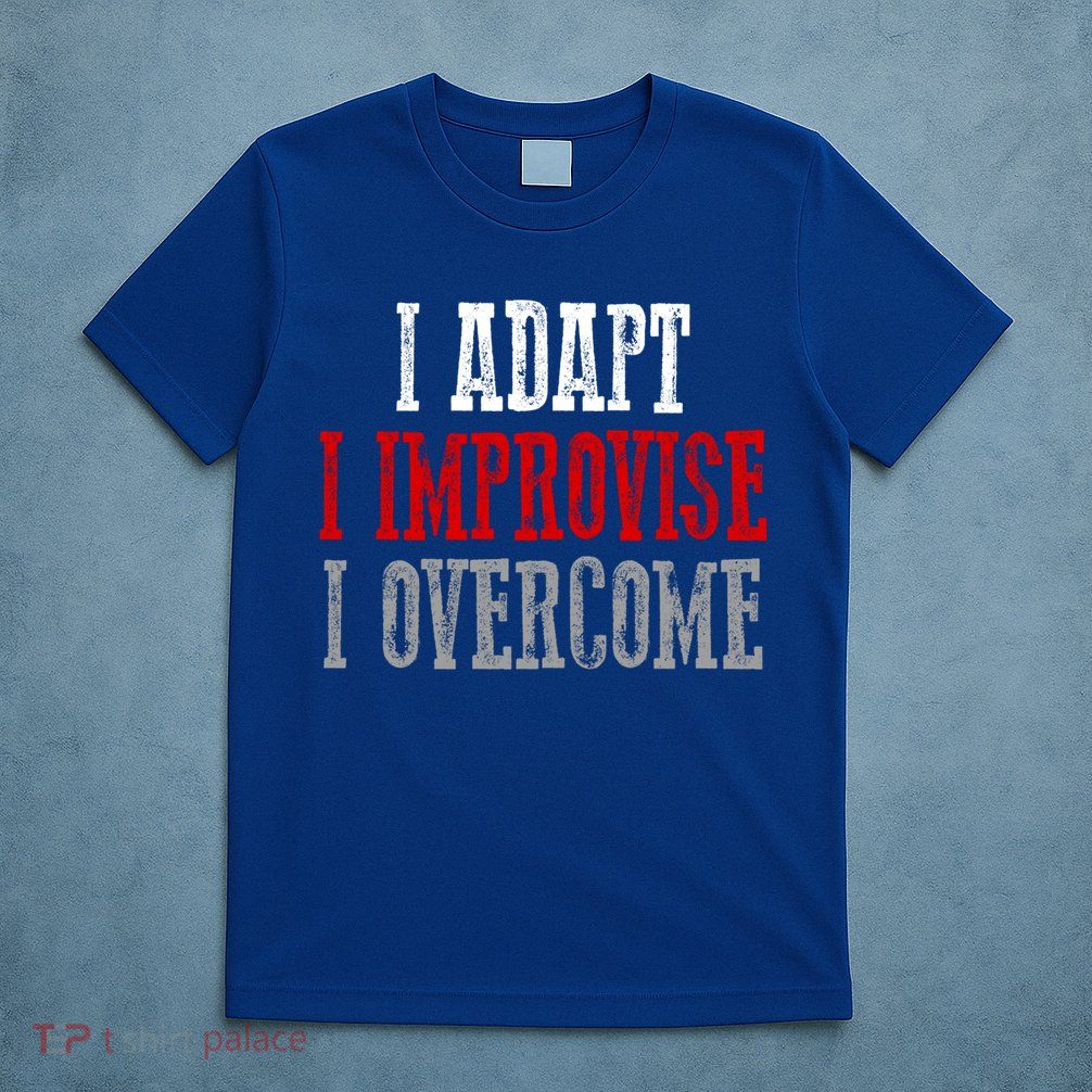 Awesome Confident Bold I Adapt I Improvise I Overcome Gift T-Shirt