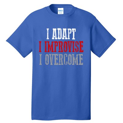 Awesome Confident Bold I Adapt I Improvise I Overcome Gift Tall T-Shirt