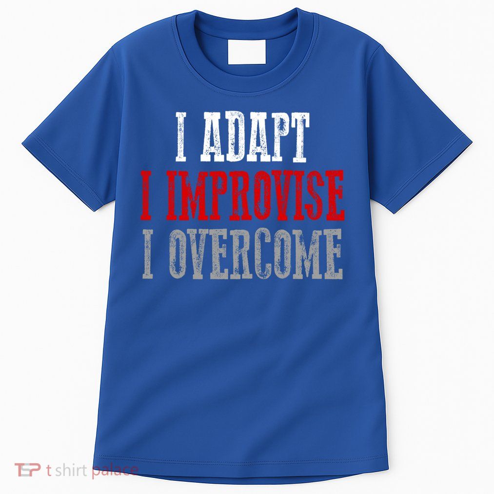Awesome Confident Bold I Adapt I Improvise I Overcome Gift Tall T-Shirt