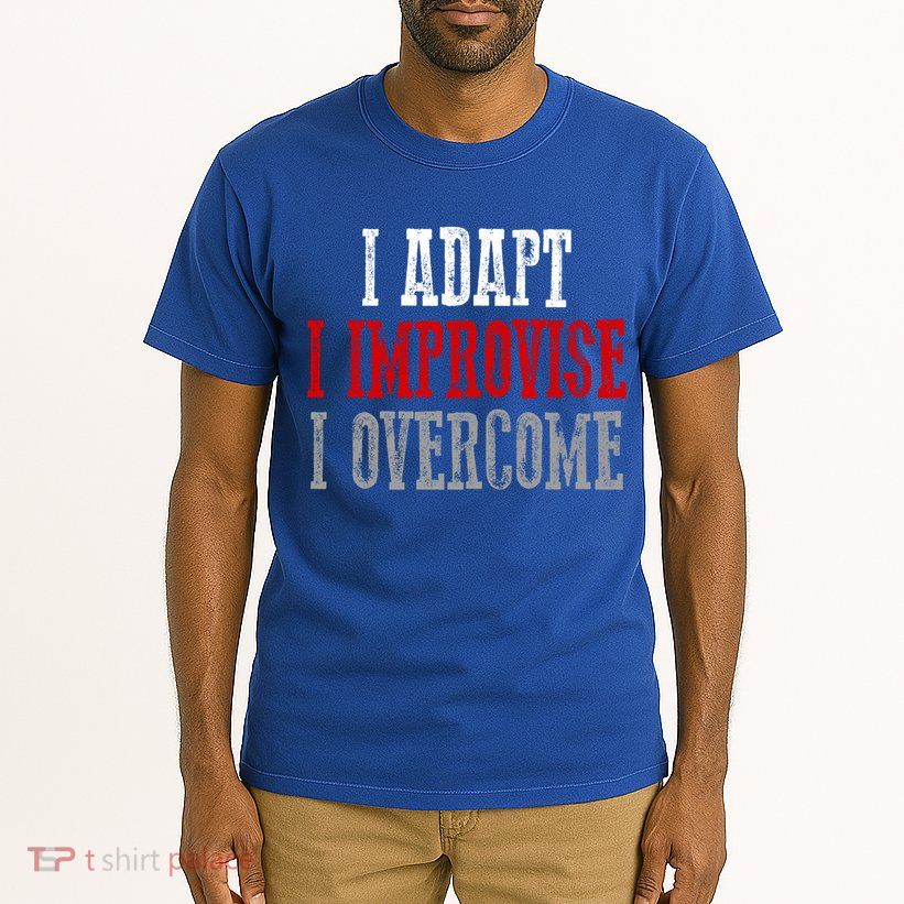 Awesome Confident Bold I Adapt I Improvise I Overcome Gift Tall T-Shirt