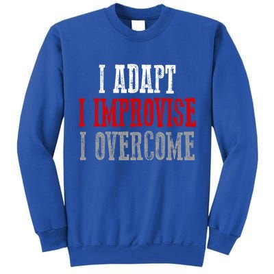 Awesome Confident Bold I Adapt I Improvise I Overcome Gift Tall Sweatshirt