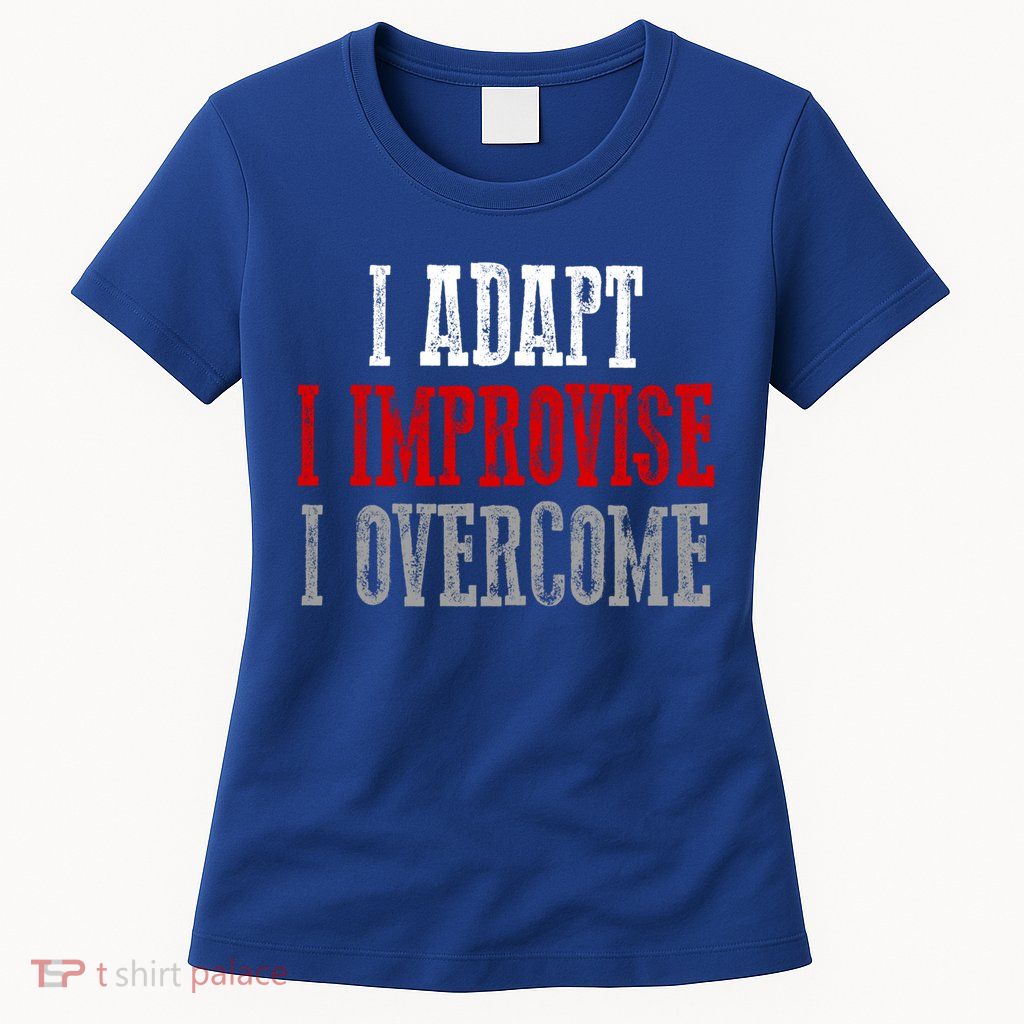 Awesome Confident Bold I Adapt I Improvise I Overcome Gift Womens T-Shirt