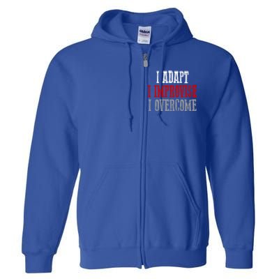 Awesome Confident Bold I Adapt I Improvise I Overcome Gift Full Zip Hoodie