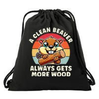 A Clean Beaver Always Gets More Wood Adult Humor Drawstring Bag