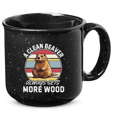 A Clean Beaver Always Gets More Wood 15oz Campfire Ceramic Mug