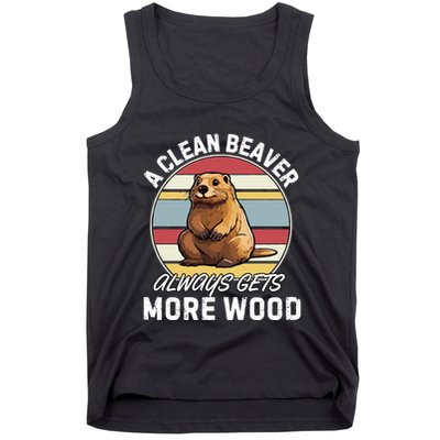 A Clean Beaver Always Gets More Wood Tank Top
