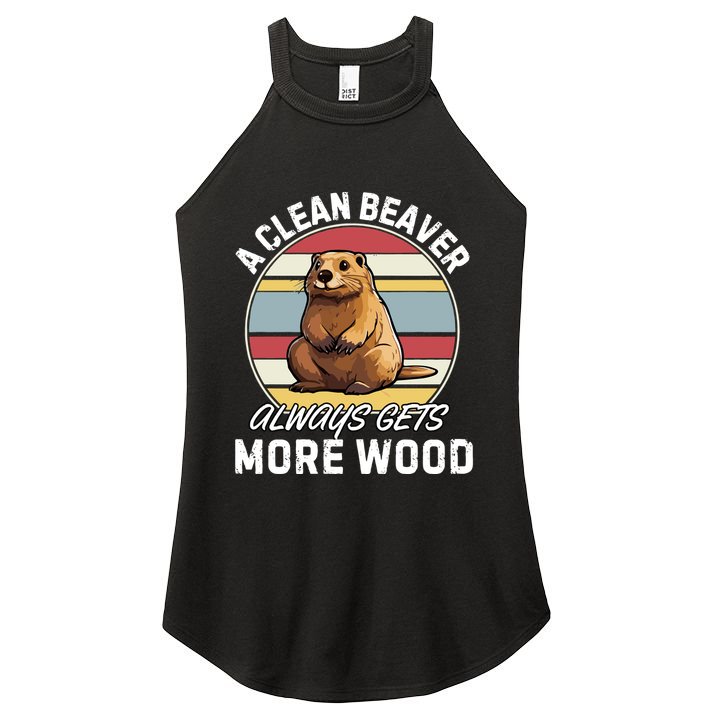 A Clean Beaver Always Gets More Wood Women's Perfect Tri Rocker Tank