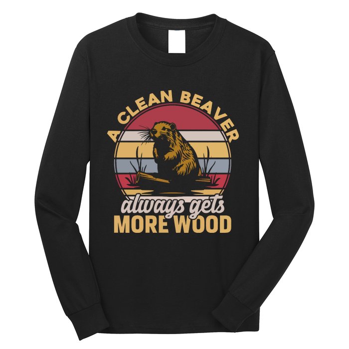 A Clean Beaver Always Gets More Wood Vintage Long Sleeve Shirt