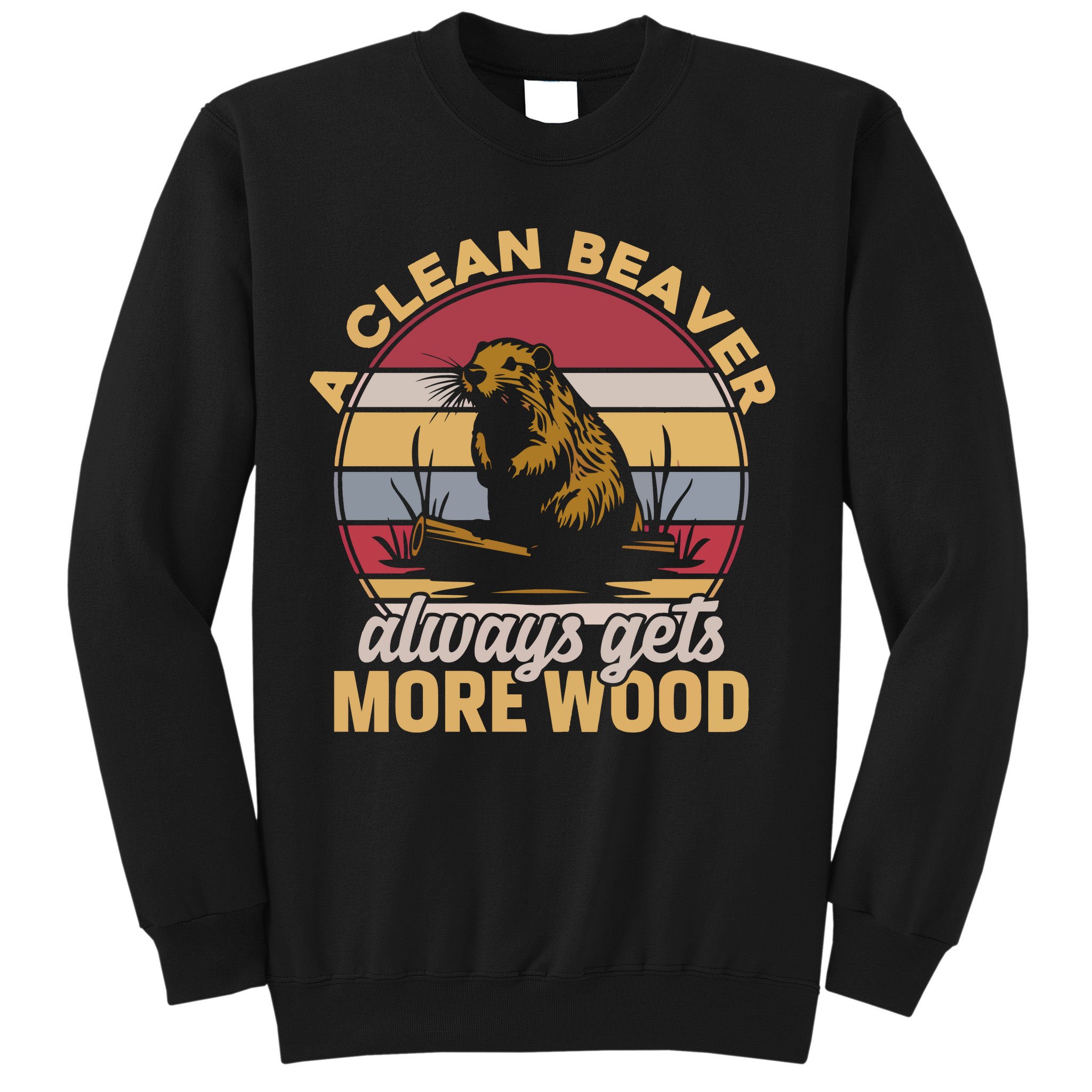A Clean Beaver Always Gets More Wood Vintage Sweatshirt